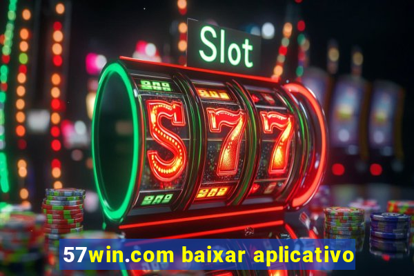 57win.com baixar aplicativo